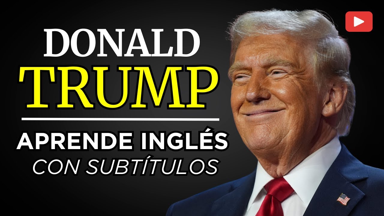 🇺🇸 APRENDE INGLÉS con el DISCURSO de Donald Trump | SUBTÍTULOS en Español e Inglés ☑️