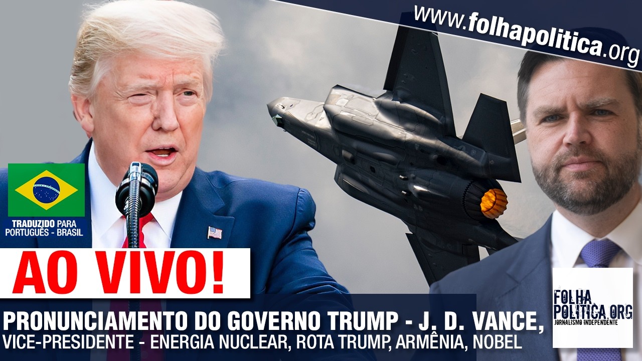 AO VIVO: PRONUNCIAMENTO DO GOVERNO TRUMP - J. D. VANCE, VICE-PRESIDENTE - ENERGIA NUCLEAR, ROTA TR..