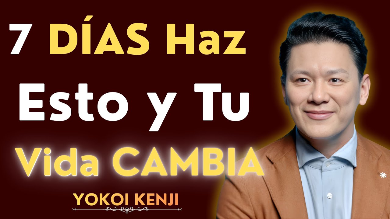 Si Haces Esto Cada Mañana Tu Vida Cambiará en 7 Días | Motivación YOKOI KENJI 2026