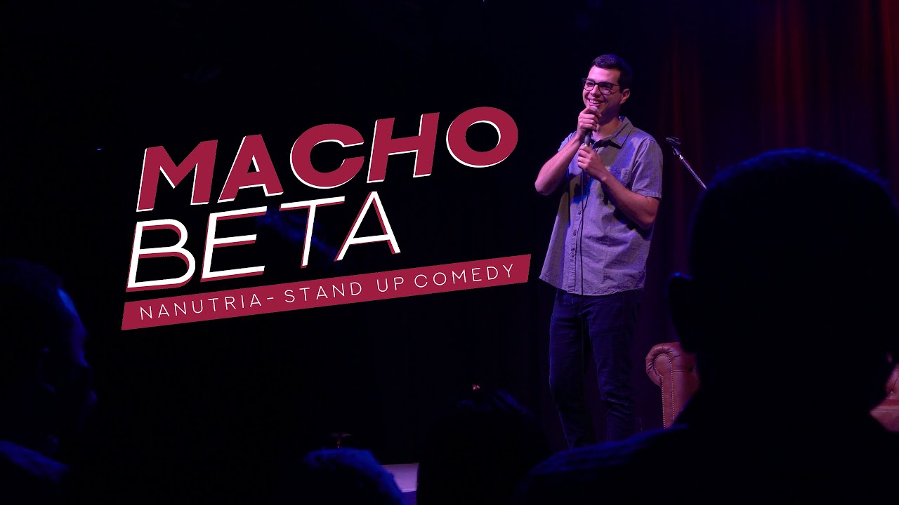MACHO BETA - Stand Up Comedy - Nanutria
