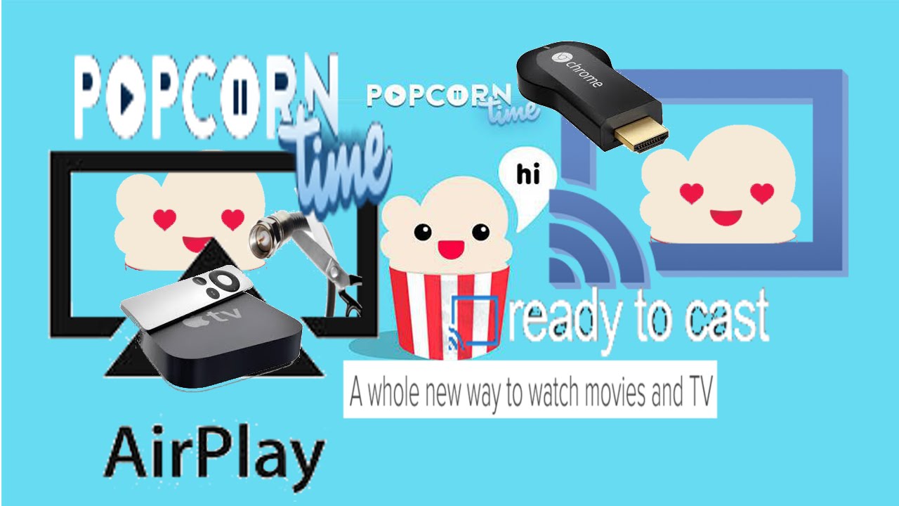 PopCorn Time Apple TV Airplay ChromeCast Support ! Aug / 2014