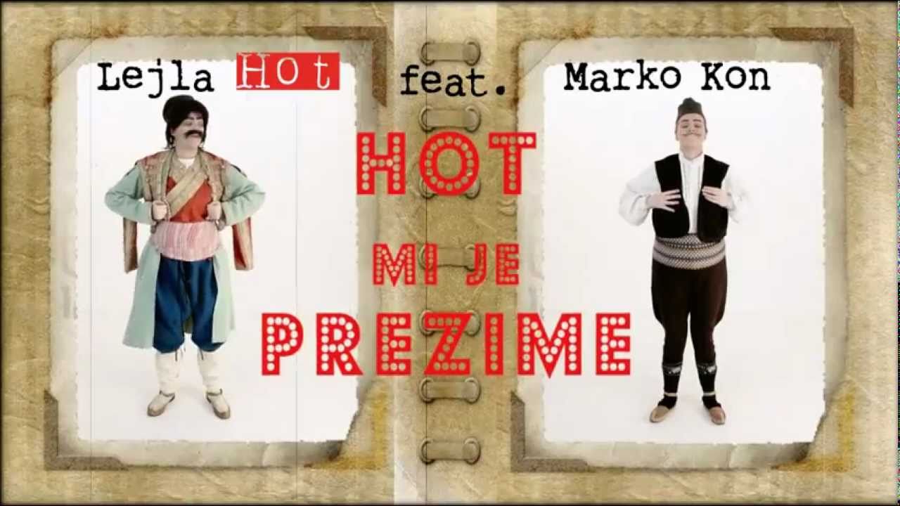 Lejla Hot feat. Marko Kon - Hot mi je prezime - (Official Video 2011) HD