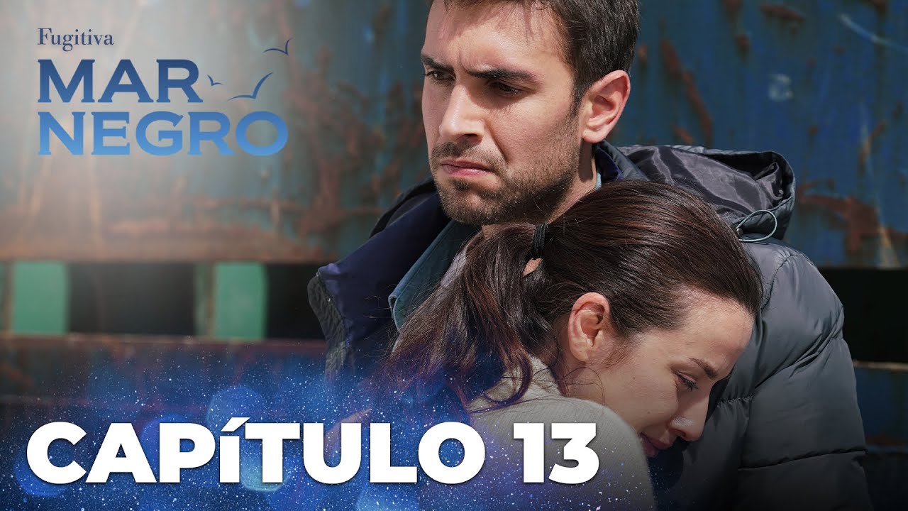 Mar Negro | Fugitiva - Cap&iacute;tulo Exclusivo 13
