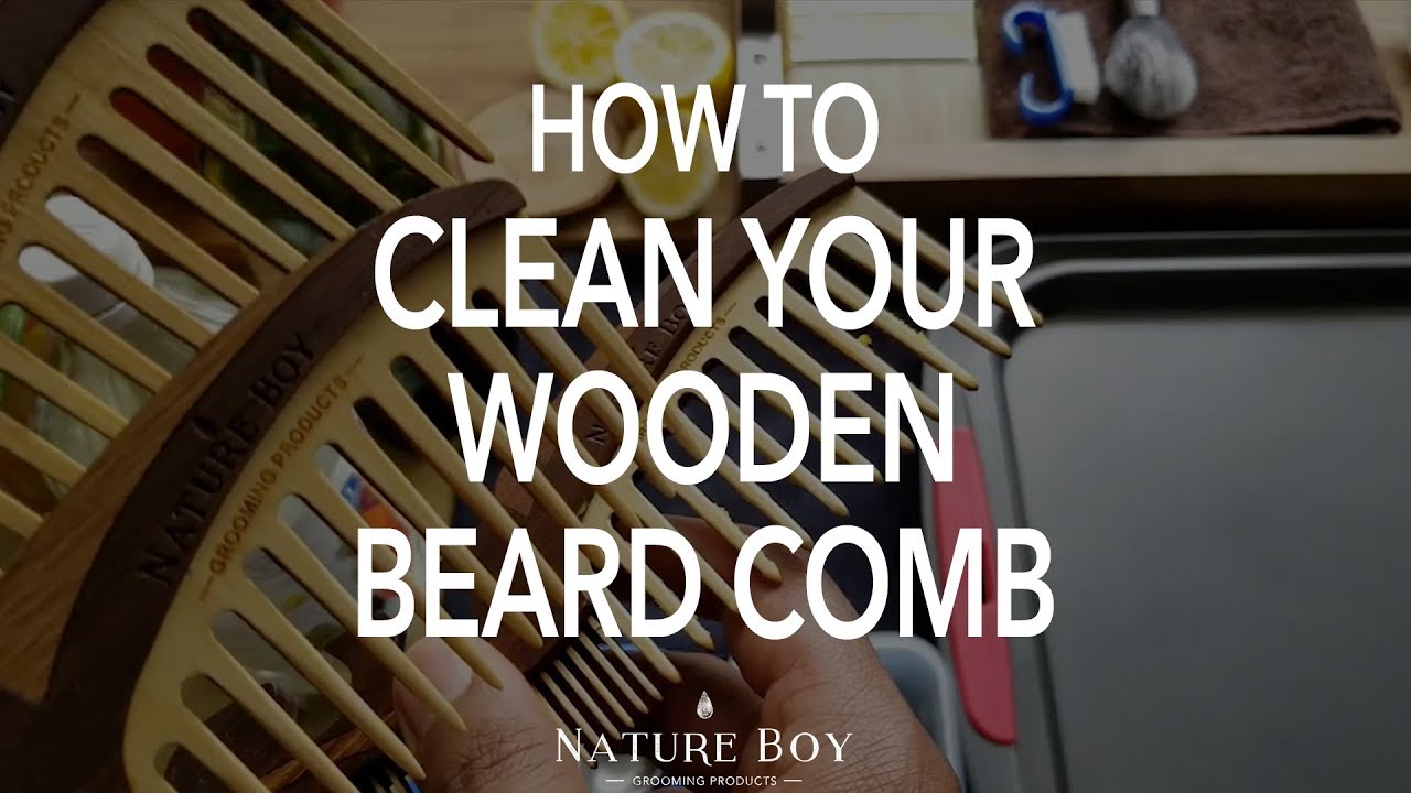 HOW TO CLEAN YOUR WOODEN BEARD COMB | Nature Boy Grooming Products