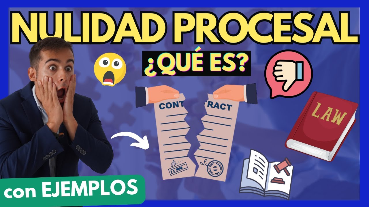 ➡️ NULIDAD de los ACTOS PROCESALES: Supuestos de nulidad【Fácil y con EJEMPLOS]