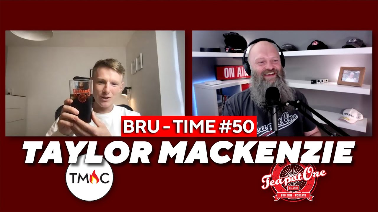 Bru Time #51 - Taylor Mackenzie BSB 2021 Rider, Youtube Star and Living with Mad Mark Podcast