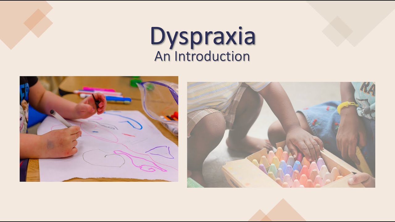Dyspraxia - Often Overlooked!