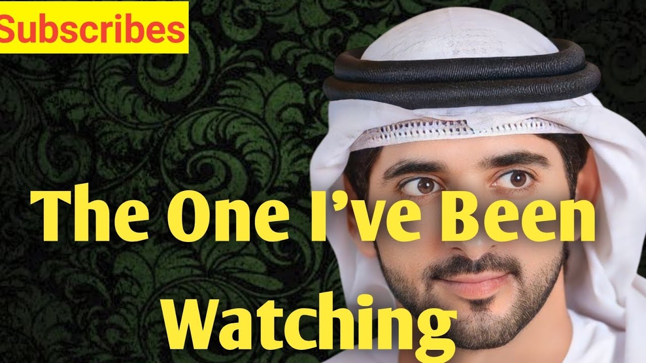 The One I Have been Watching | fazza poem 2025 | fazza prince of Dubai 