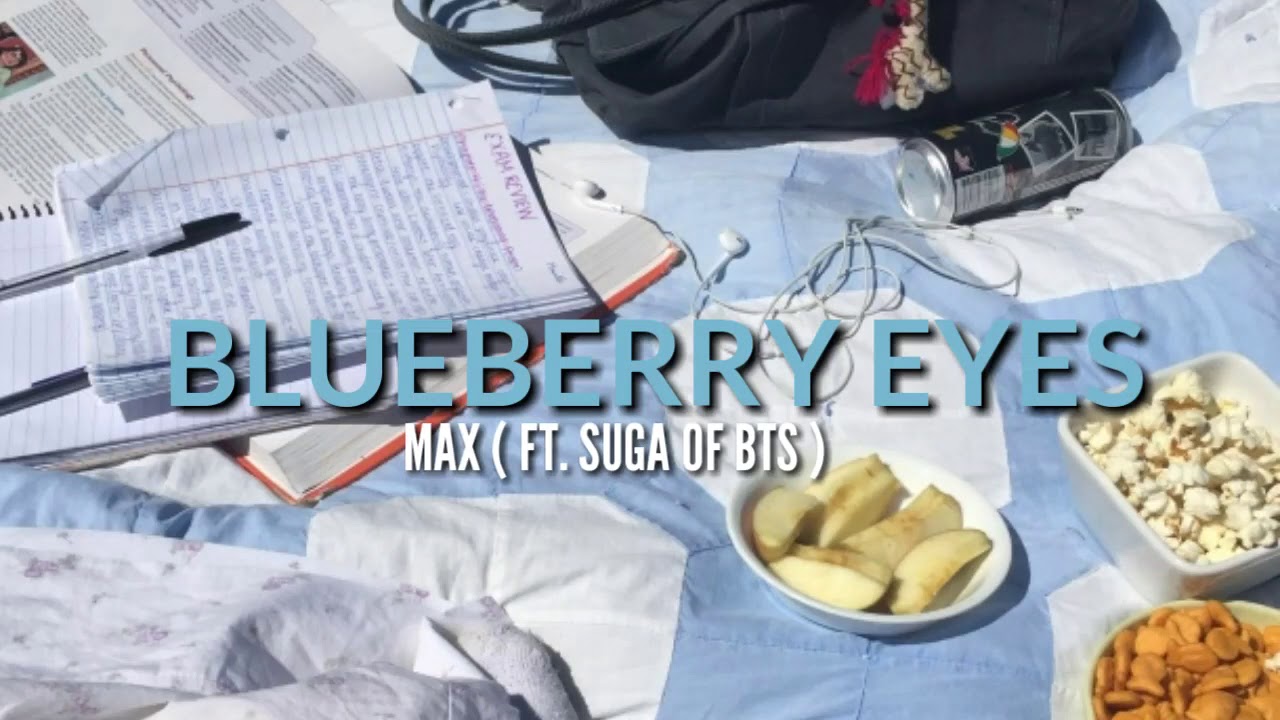 Blueberry Eyes - Max ( ft. Suga of Bts ) | full audio