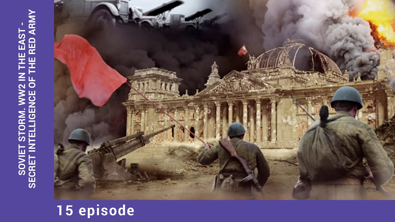 Soviet Storm. WW2 in the East - Secret Intelligence of the Red Army. Episode 15. English Dubbing