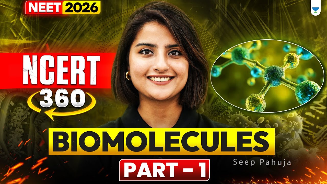 ⚡NEET 2026 Biology: NCERT 360: Biomolecules Part 1 | Seep Pahuja #neet2026