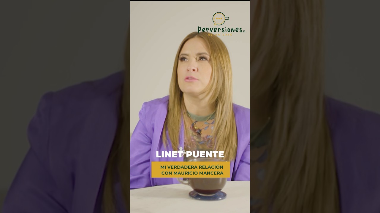 LINET PUENTE y su relaci&oacute;n con Mauricio Mancera.