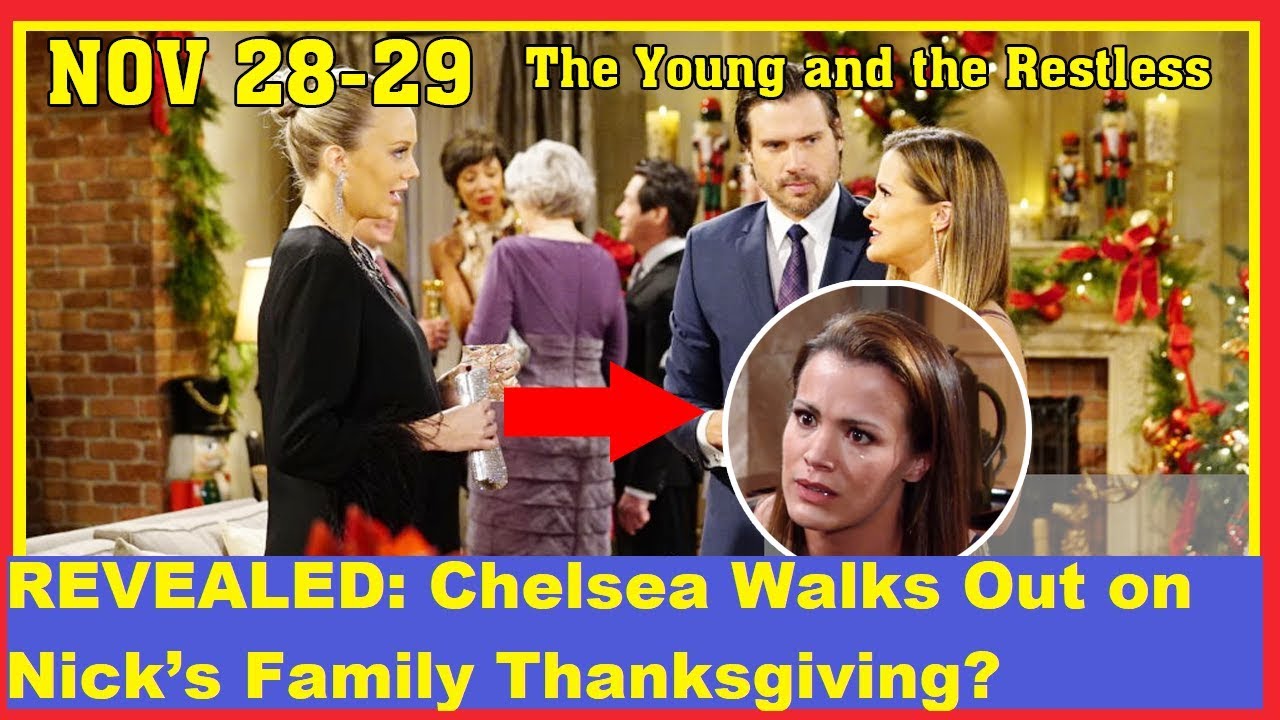 Y&R - Chelsea Walks Out on Nick&rsquo;s Family Thanksgiving? The Young and the Restless 11/28/2019