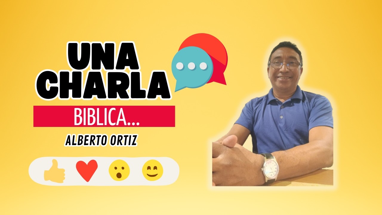 TEMA: VIDA ESPIRITUAL - PROGRAMA: UNA CHARLA BÍBLICA - PREDICA: HNO ALBERTO ORTIZ - PAÍS: MÉXICO