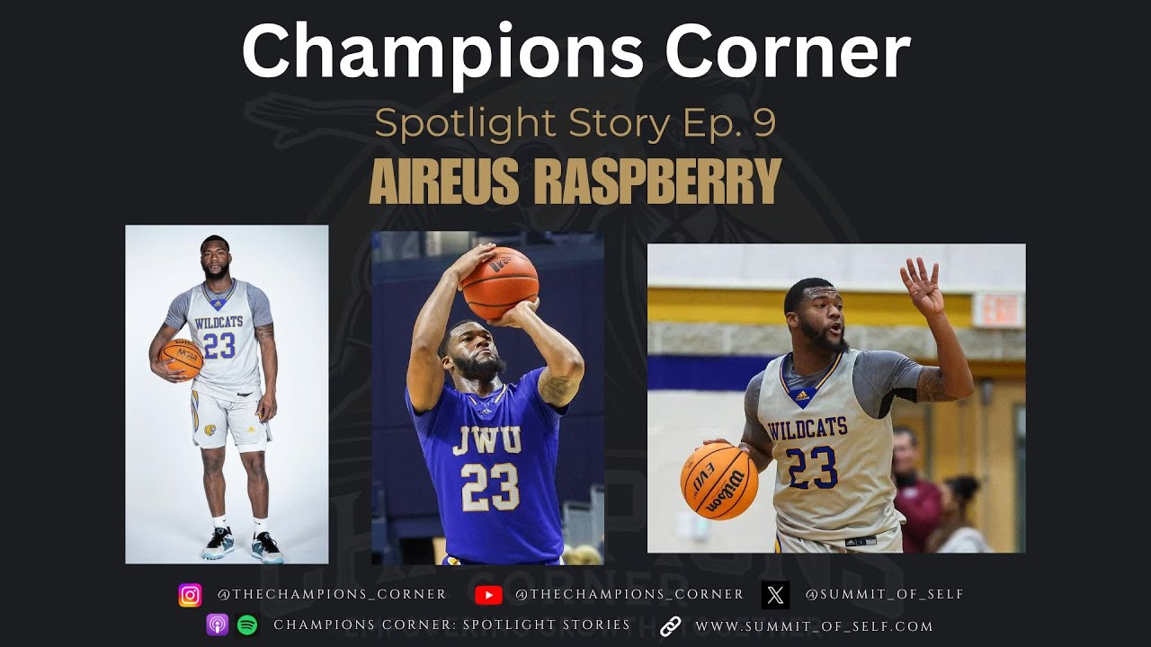 The Champions Corner Podcast: Spotlight Story Ep. 9 - Aireus Raspberry