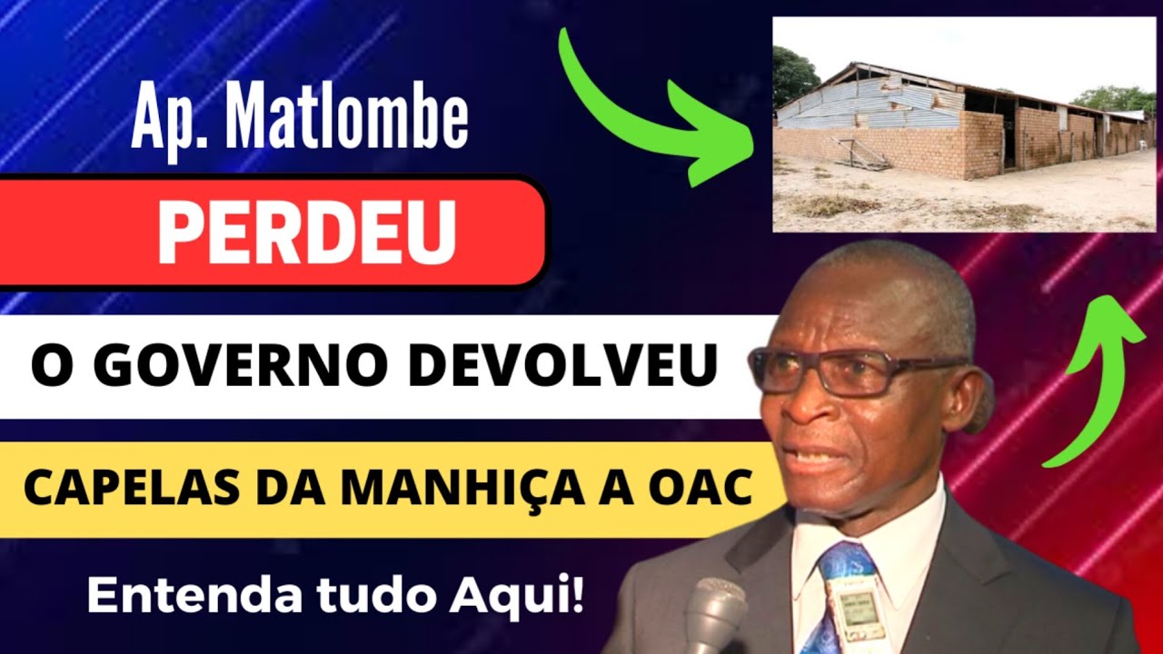 O Governo devolveu legitimamente as capelas da Manhiça a OAC
