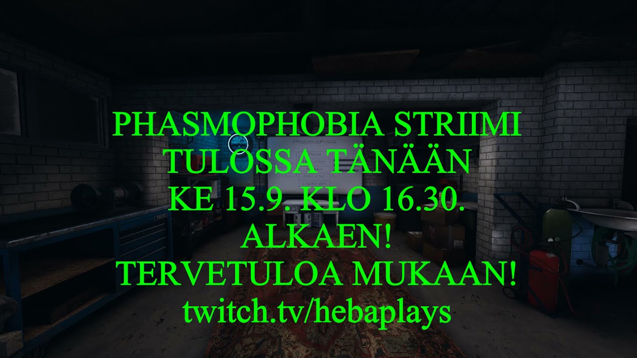 Phasmophobia Suomi STRIIMI TULOSSA KE 15.9. twitch.tv/hebaplays UUDET AAVEET JA P&Auml;IVITYS!