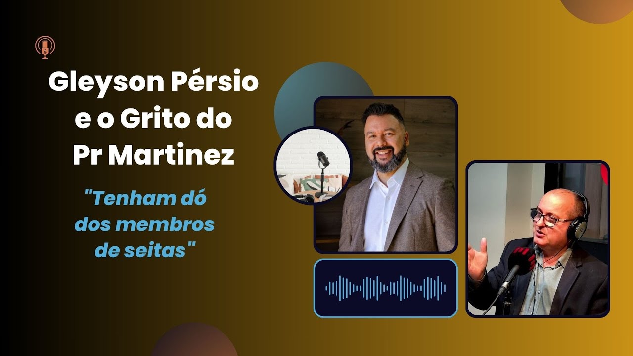 Gleyson P&eacute;rsio e o Grito do Pr Martinez - 