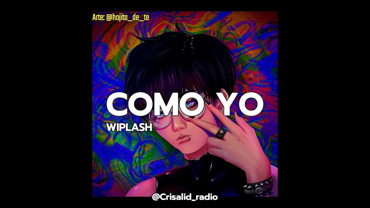 Como Yo - Wiplash (LETRA)