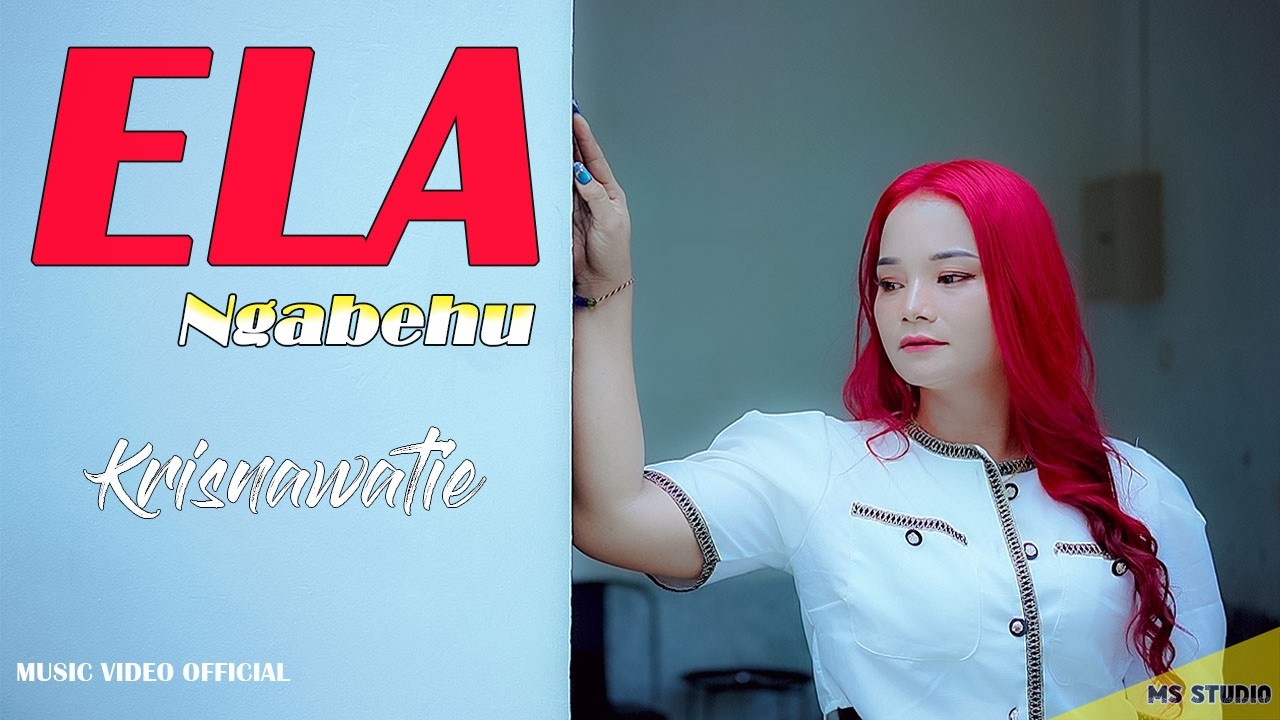 Ela Ngabehu * KRISNAWATIE * M/V Official #lagudayakterbaru