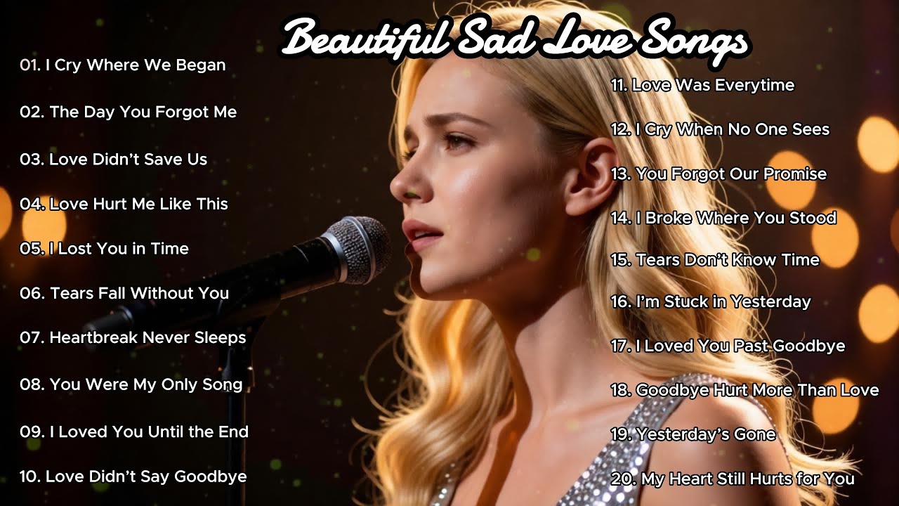 🎧 Beautiful Sad Love Songs – Deep Emotional Heartbreak Playlist