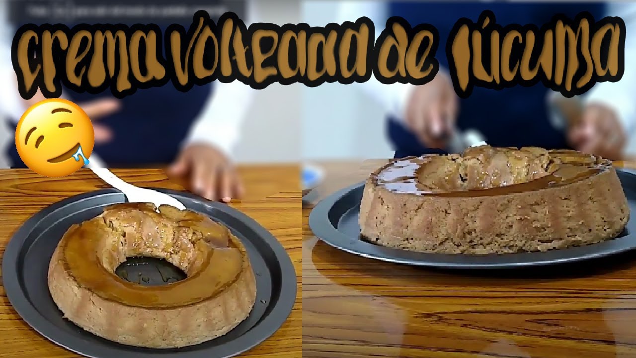 PREPARANDO CREMA VOLTEADA DE LUCUMA