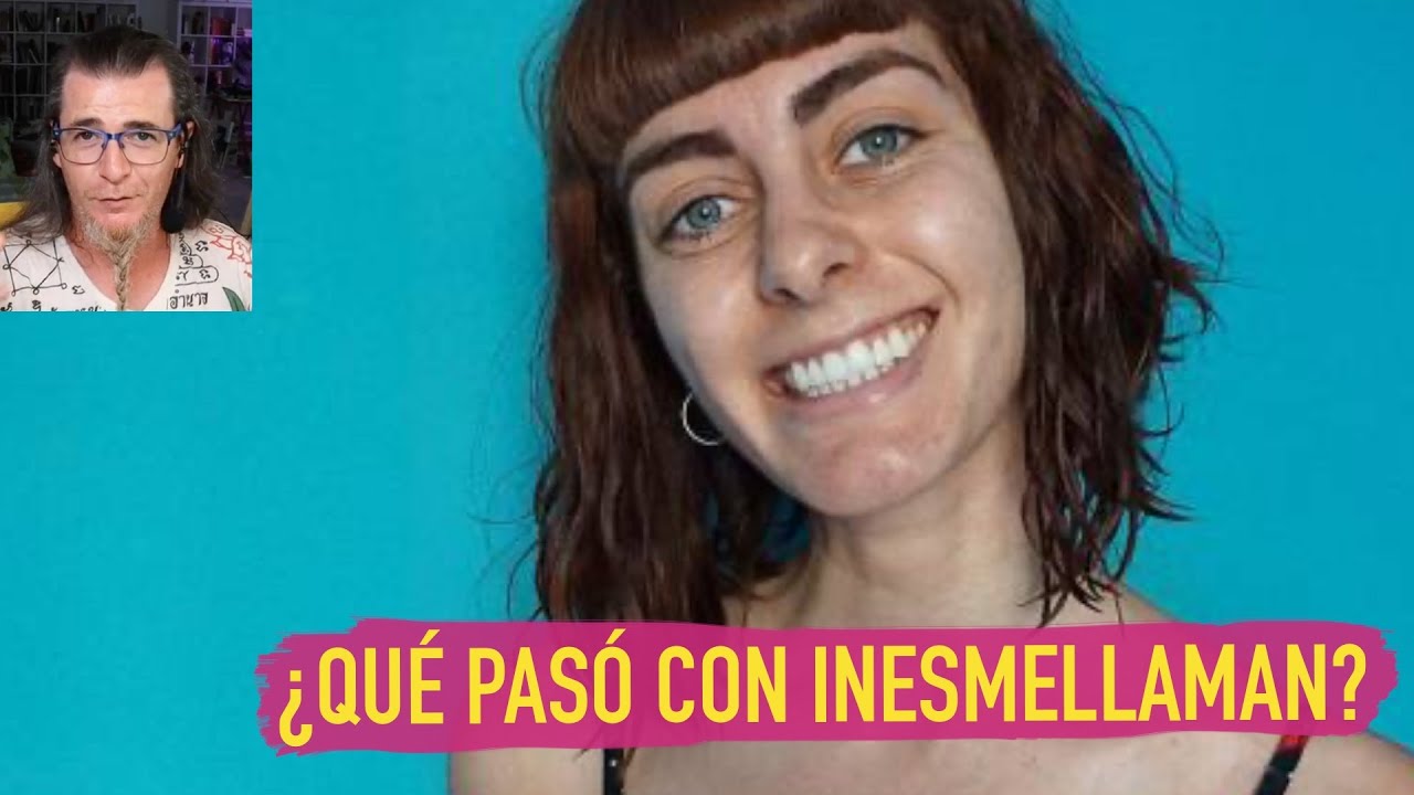 ¿QUÉ PASÓ CON INESMELLAMAN? ¿POR QUÉ DESPARECIÓ  @Inesmellaman DE YOUTUBE?