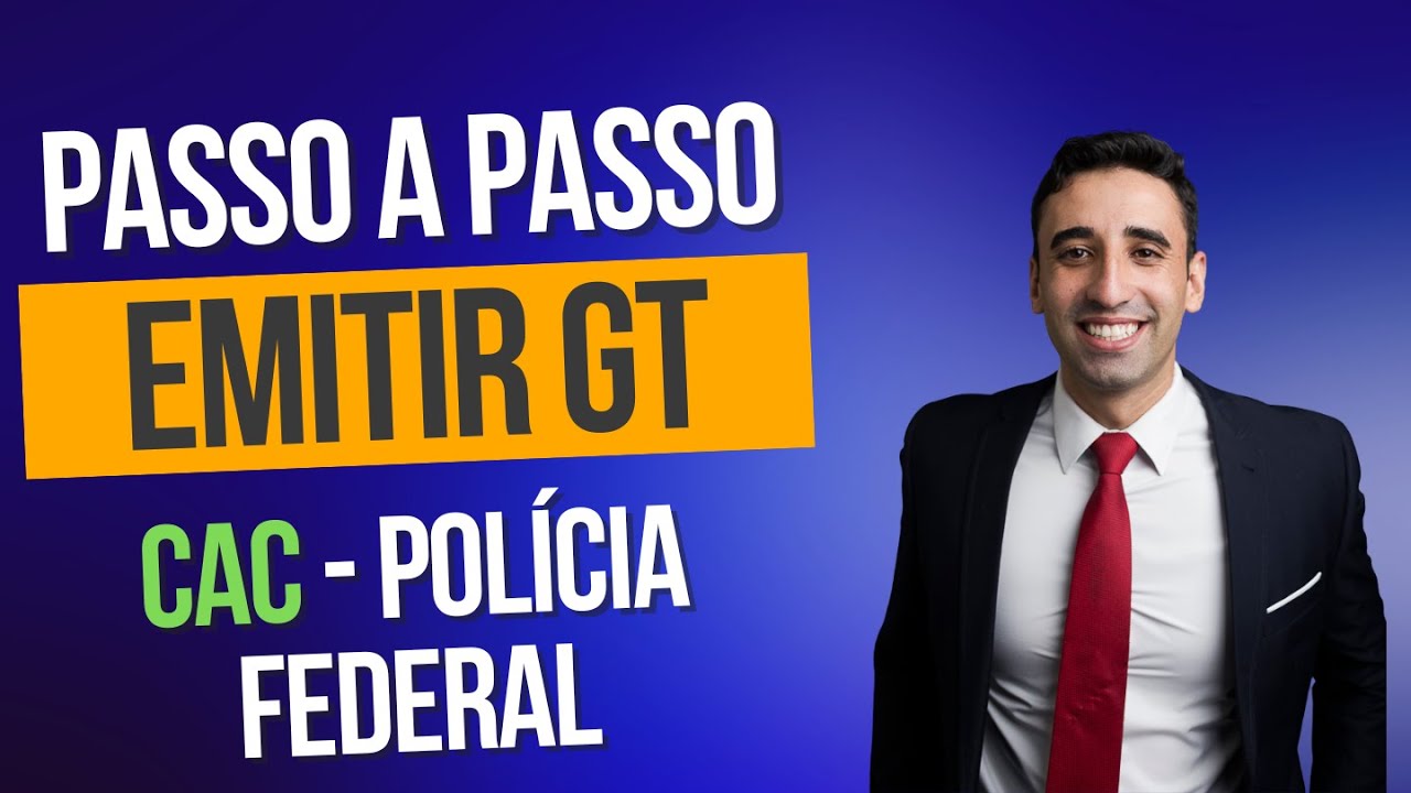 PASSO A PASSO - Emitir Guia de Tráfego (GT) - CAC pela Polícia Federal