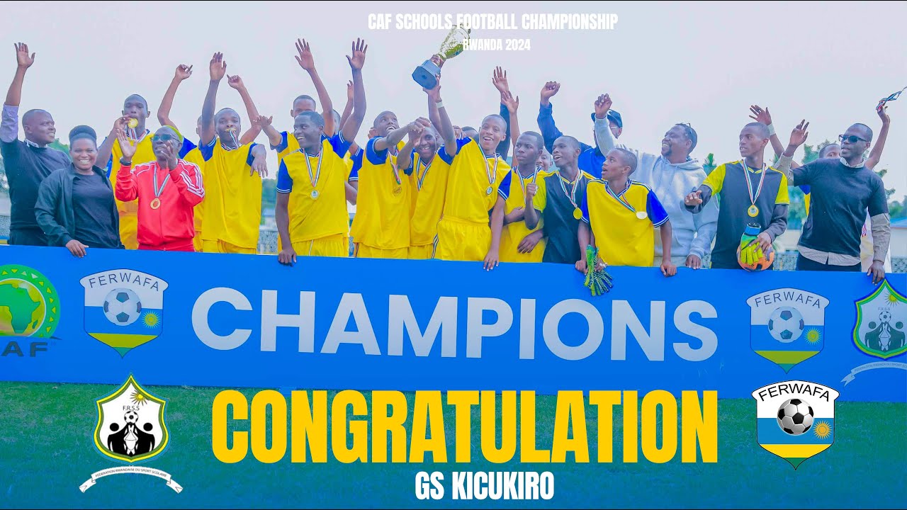 AFRICAN SCHOOLS CHAMPIONSHIP RWANDA 2024 (BOYS):  GS KICUKIRO 4-0 ER PACIS