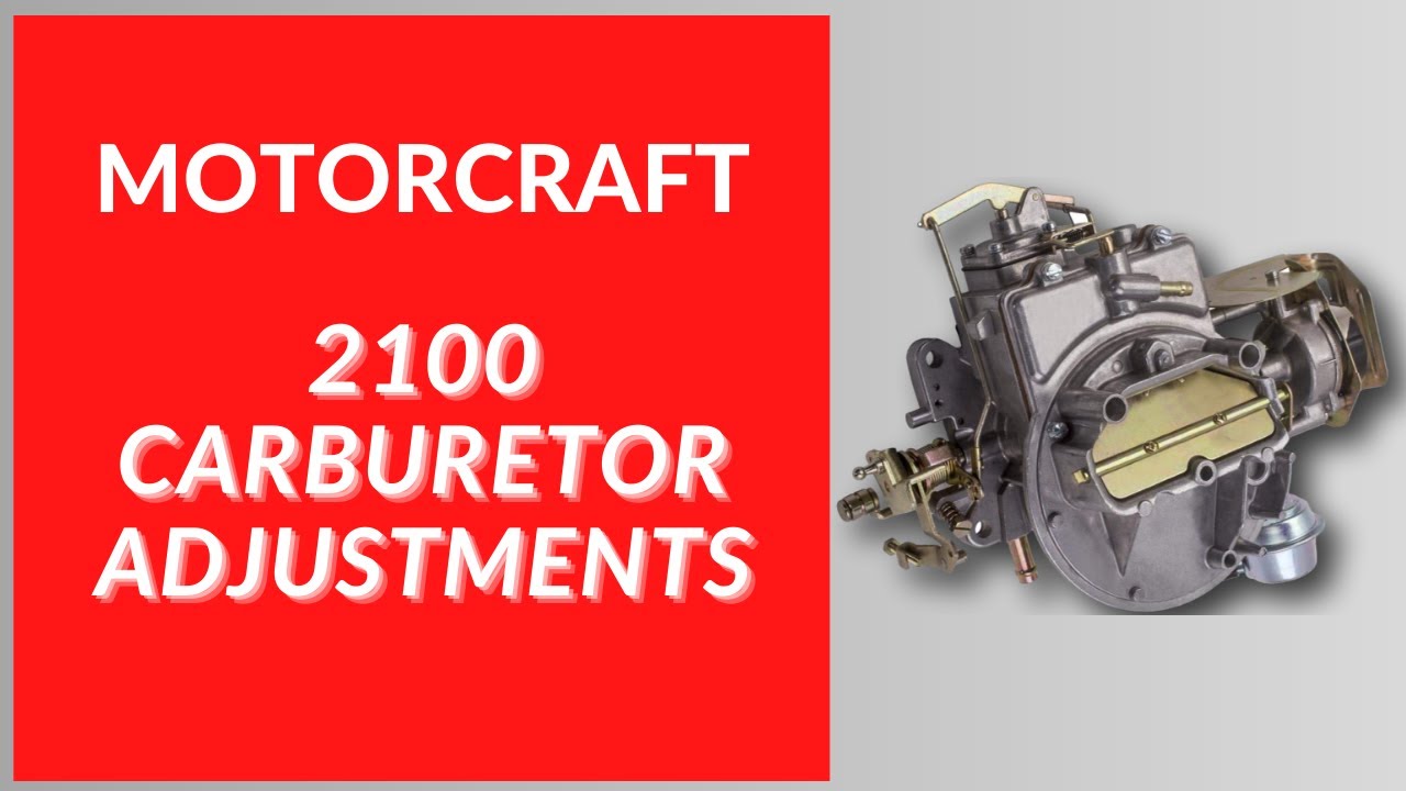 Motorcraft 2100, 2 Barrel  Adjustments