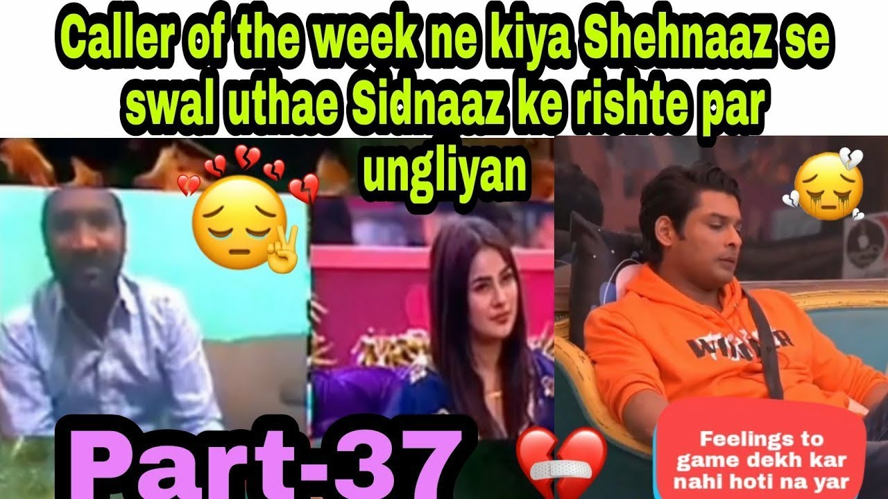 37 , Caller of the week ne Kiya Shehnaaz or vaar, Sidharth ko laga bura
