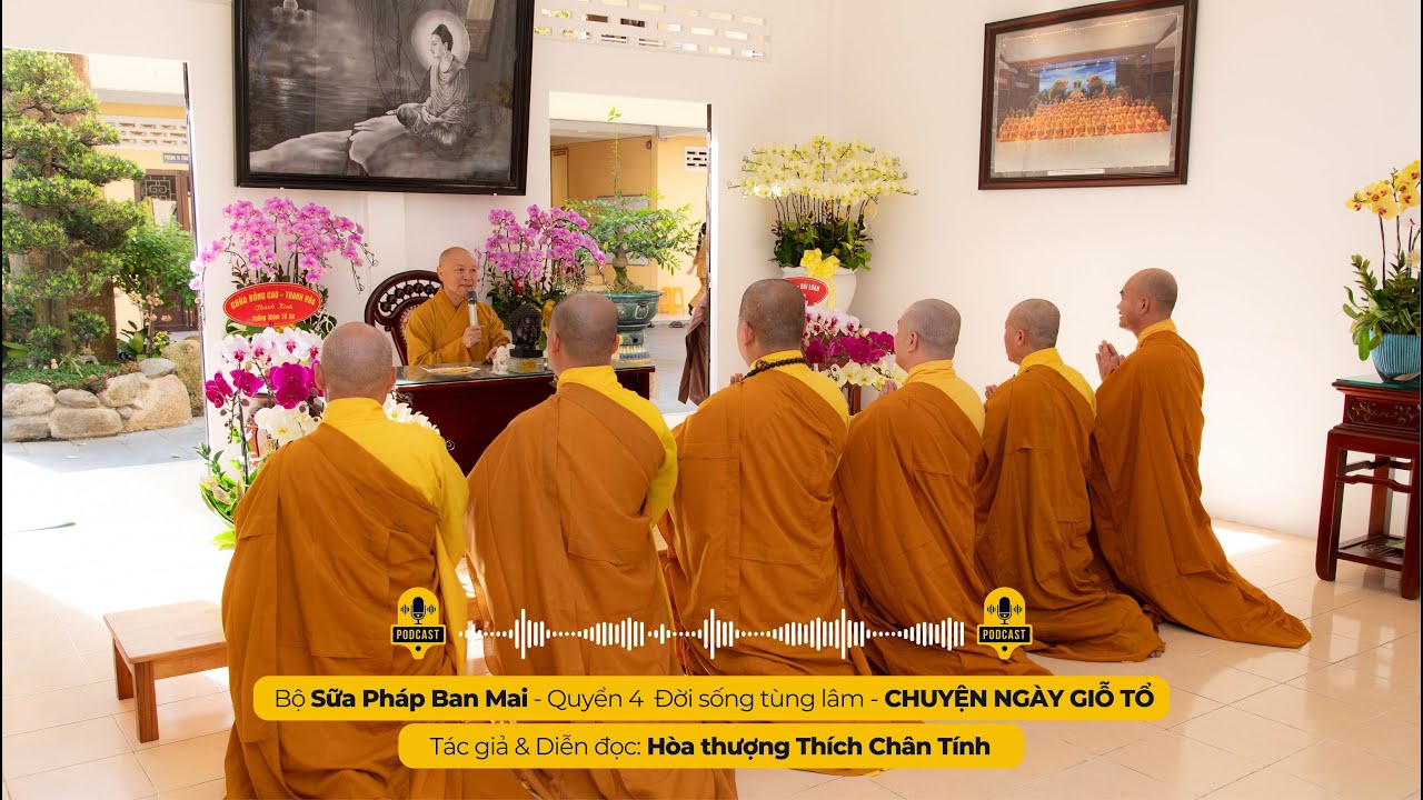 Podcast 271 I CHUYỆN NGÀY GIỖ TỔ I Tác giả & Diễn đọc - Hòa thượng THÍCH CHÂN TÍNH