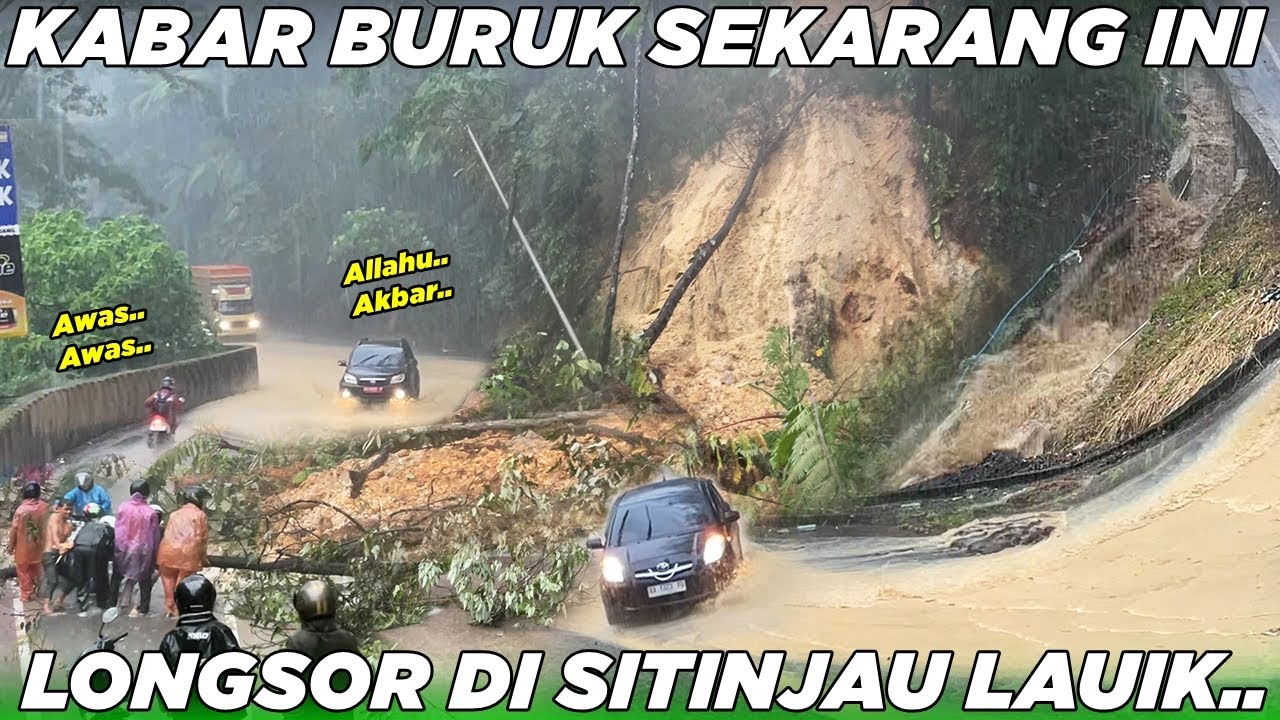 KABAR BURUK SEKARANG INI !!! Terekam Menit Menit Longsor Besar Terjang Jalur Sitinjau Lauik