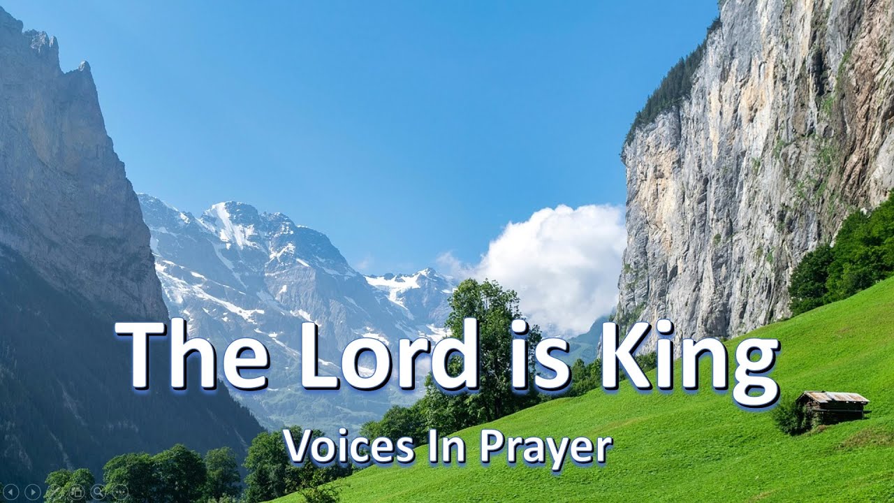The Lord is King - Voices In Prayer - With lyrics