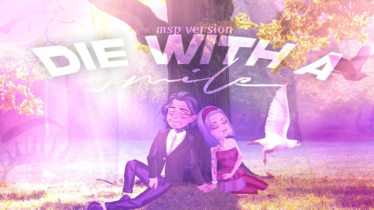 die with a smile - msp version