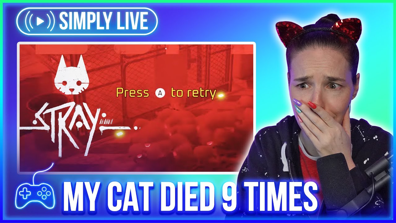 I Died More Than 9 Times (2/5) 🔴LIVE - Stray