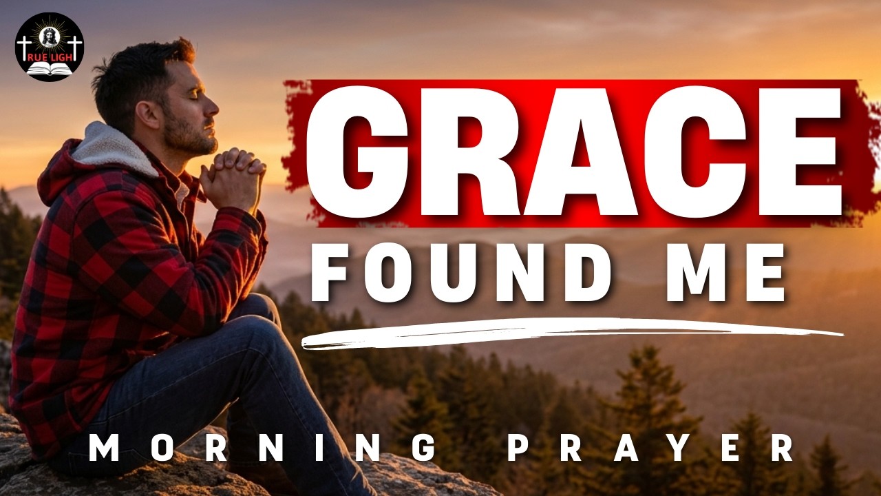 Lived in Shame for Years… Until His Grace Changed Everything | Morning prayer