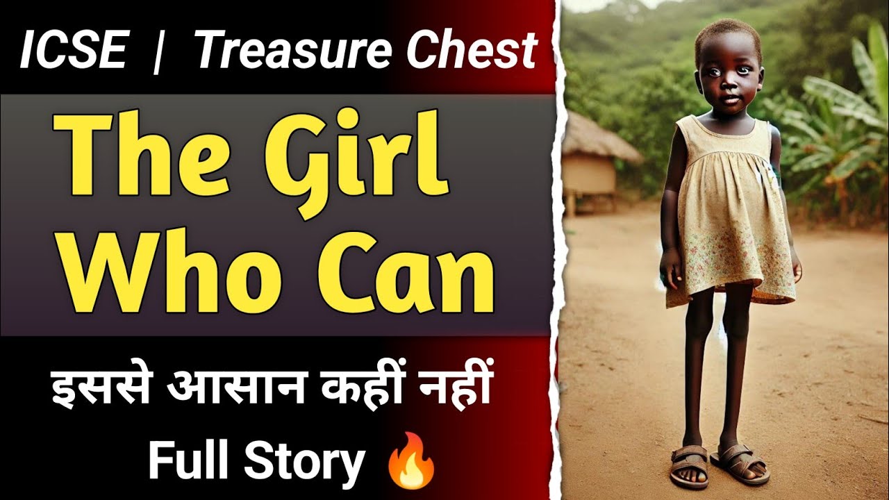 The Girl Who Can by Ama ata aidoo | Full Story | Class 10 ICSE | Treasure Chest | English For All