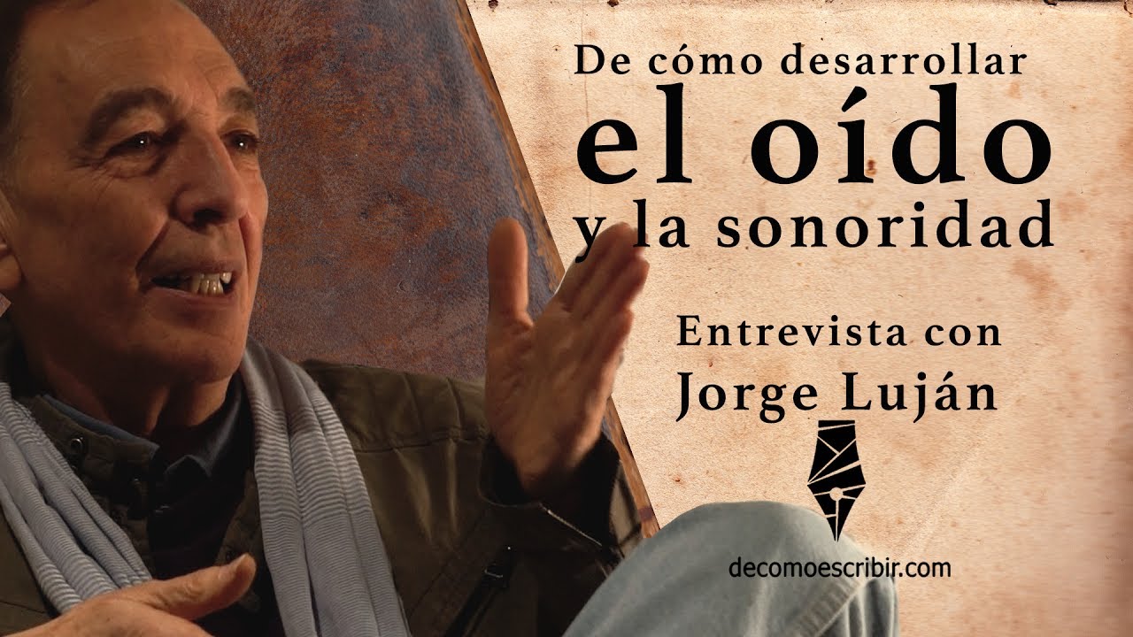 C&oacute;mo escribir poes&iacute;a en prosa y desarrollar la sonoridad l &iquest;C&oacute;mo ser escritor? l Con Jorge Luj&aacute;n