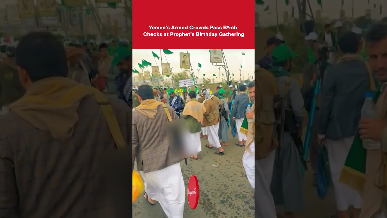 Yemen's Armed Crowds Pass B*mb Checks at Prophet's Birthday Gathering