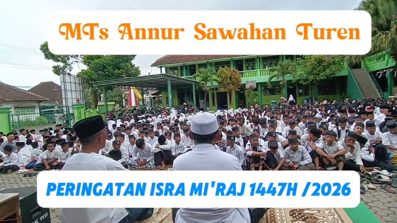 MTs Annur Sawahan Turen || Peringatan Isra' Mi'raj 1447 H/2026
