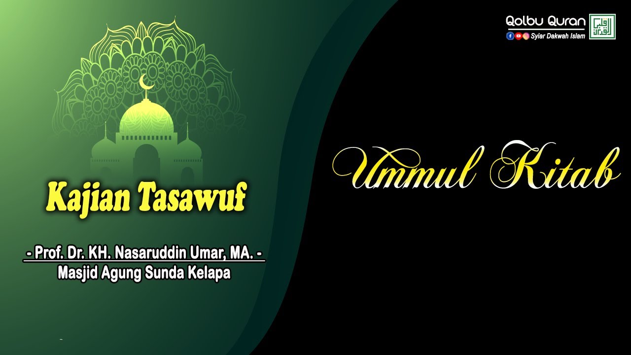 Ummul Kitab Yaitu Surat Al-Fatihah - Prof. Dr. KH. Nasaruddin Umar, MA.