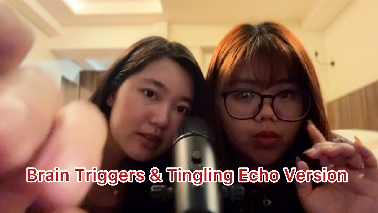 Brain triggers & tingling Echo Version 