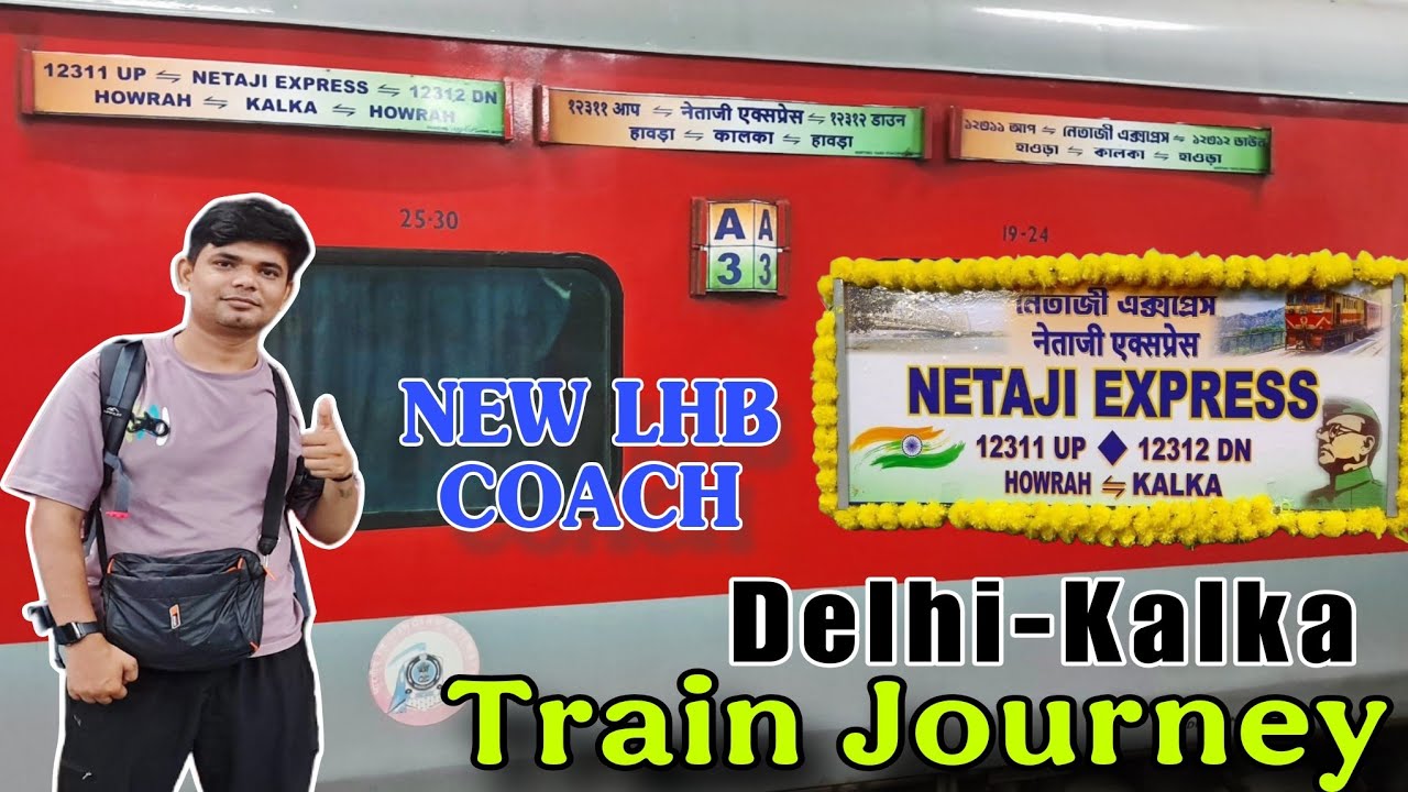 Delhi To Kalka By Train | Netaji Express Train 12311 | Howrah Kalka Netaji Express Train Journey
