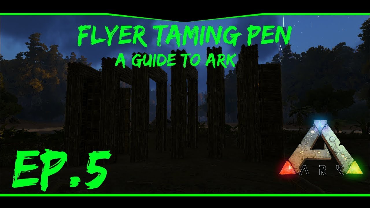 Flyer Taming Pen | Ark: Survival Evolved | A Guide to Ark