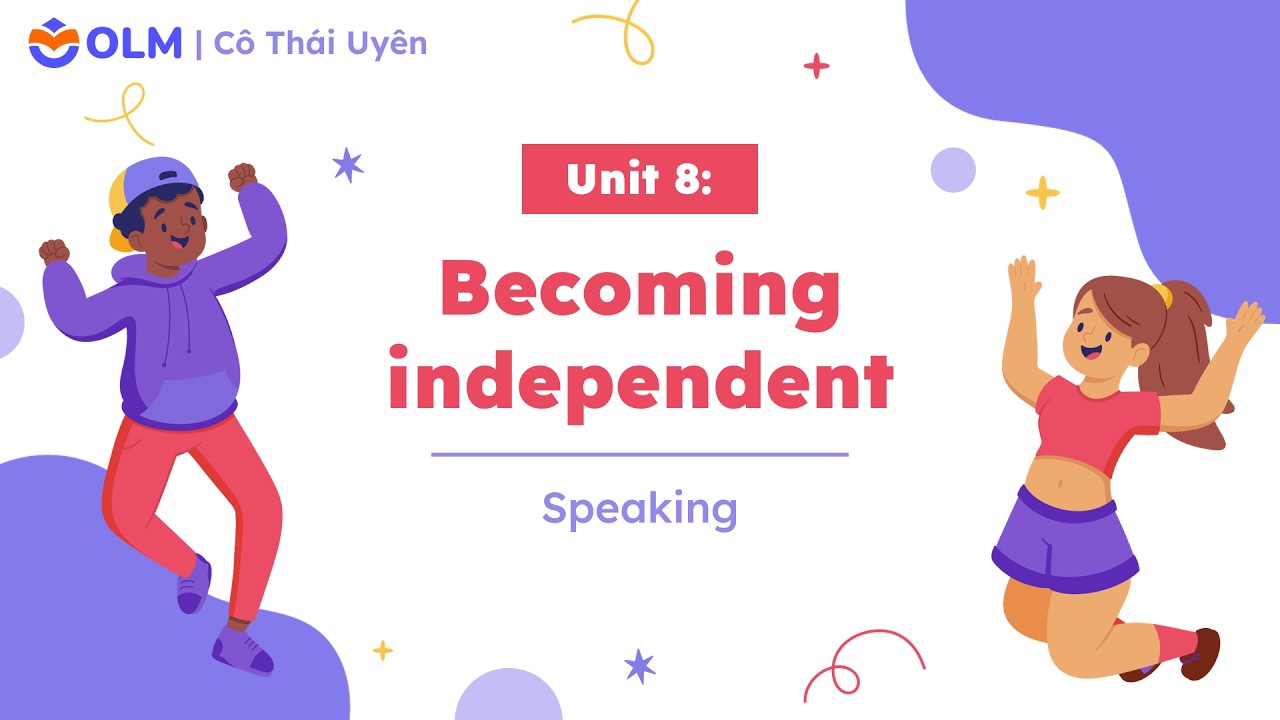 Unit 8: Becoming independence - Speaking - Tiếng Anh 11 (Global Success)