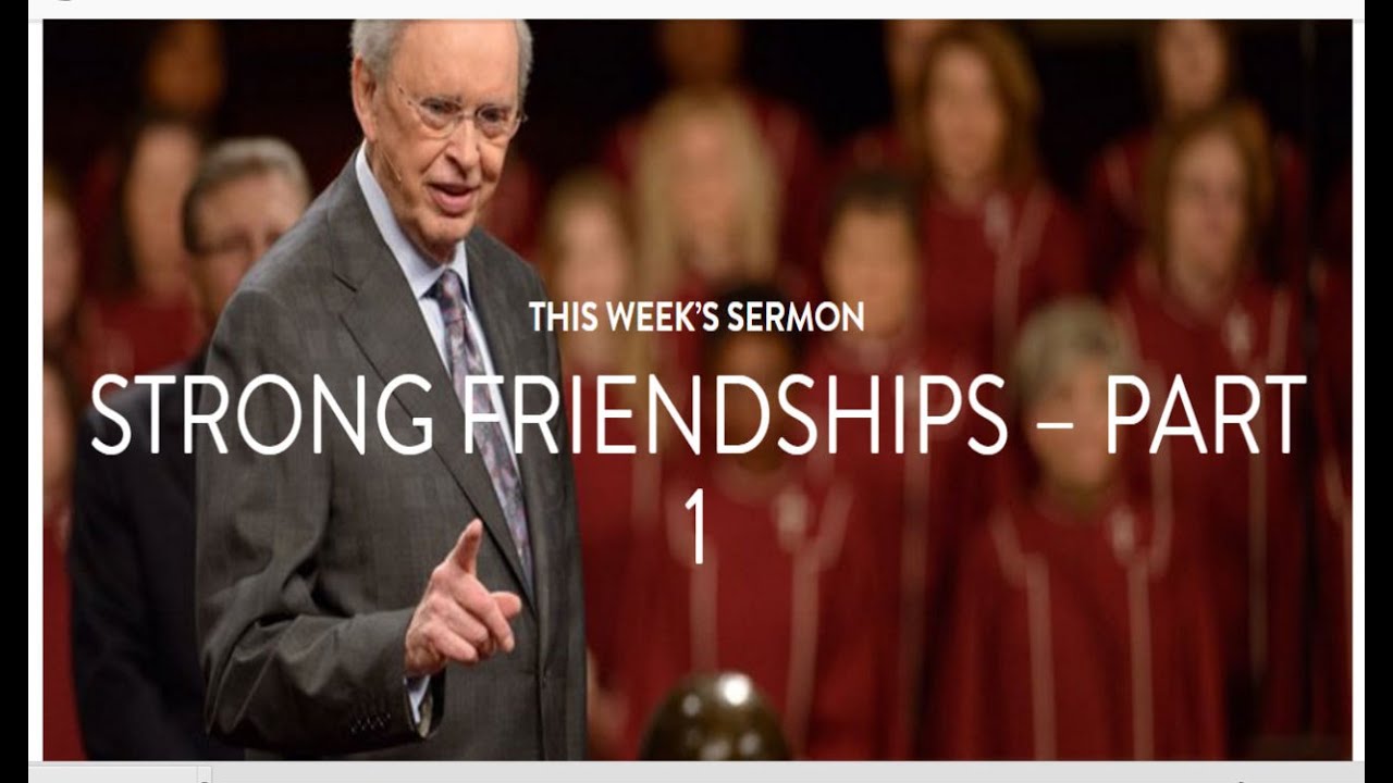 STRONG FRIENDSHIPS - PARTS 1 - DR CHARLES STANLEY