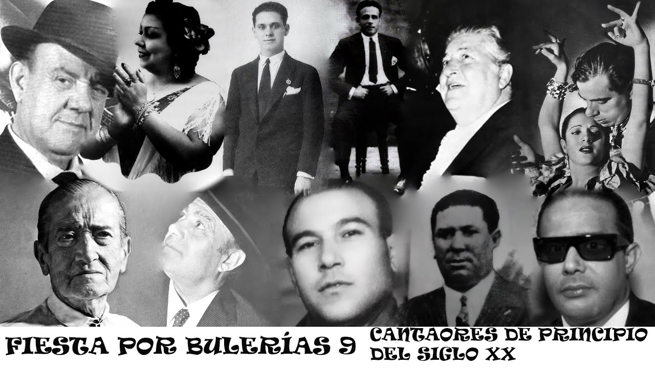 FIESTA  POR BULERÍAS 9 - CANTAORES DE PRINCIPIOS DEL SIGLO XX