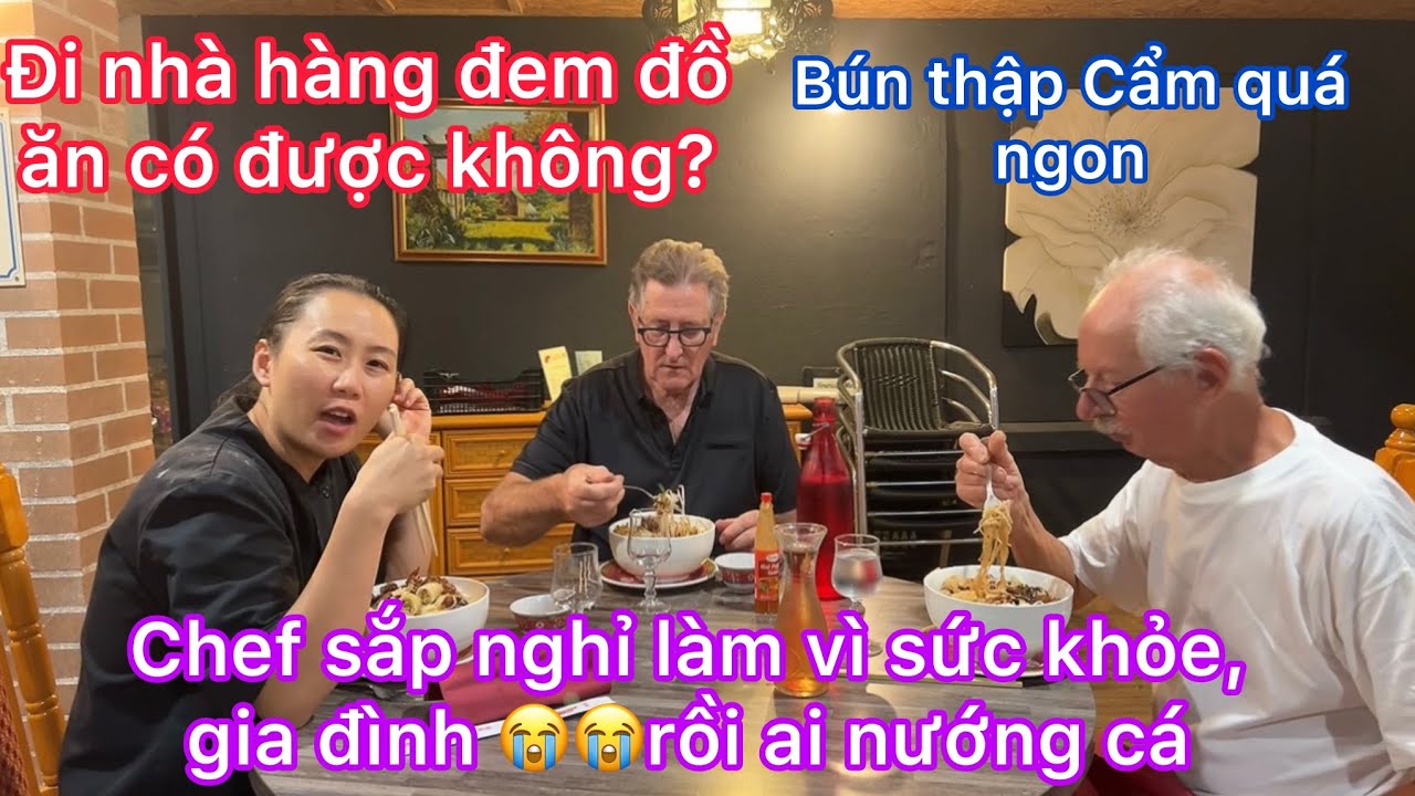 Bún chả giò thập cẩm quá chừng ngon/đi nhà hàng đem đồ ăn có được không?Chef nghỉ làm vì gia đình 