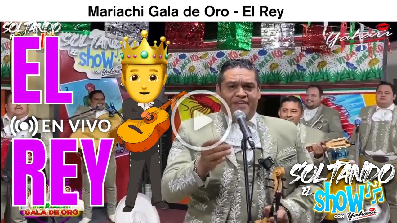 Mariachi Gala de Oro - El Rey (en Vivo desde Soltando el Show)